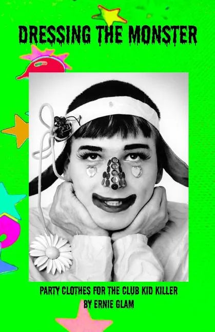 Dressing the Monster: Party clothes for the club kid killer - Paperback
