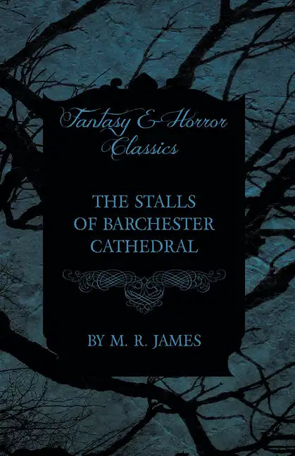 The Stalls of Barchester Cathedral (Fantasy and Horror Classics) - Paperback