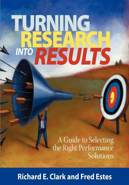 Turning Research Into Results: A Guide to Selecting the Right Performance Solutions - Paperback