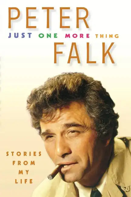 Just One More Thing: Stories from My Life - Paperback