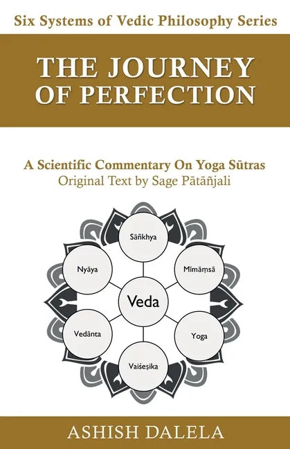 The Journey of Perfection: A Scientific Commentary on Yoga Sūtras - Paperback