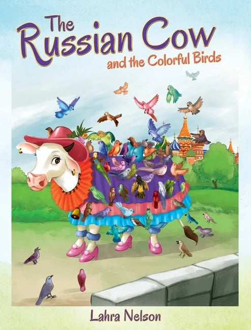 The Russian Cow and the Colorful Birds - Hardcover