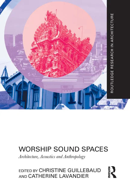 Worship Sound Spaces: Architecture, Acoustics and Anthropology - Paperback