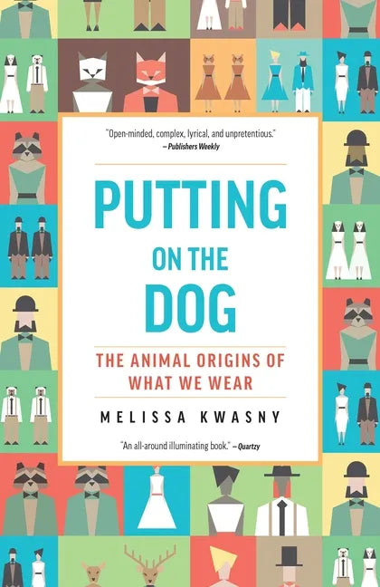 Putting on the Dog: The Animal Origins of What We Wear - Paperback
