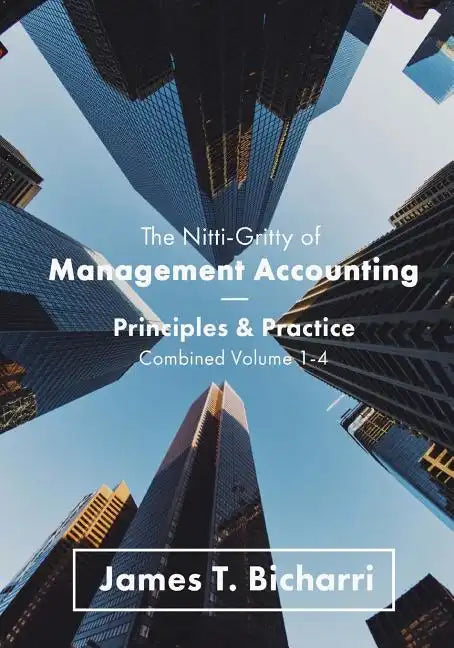 The Nitti-Gritty of Management Accounting: Principles and Practice - Paperback