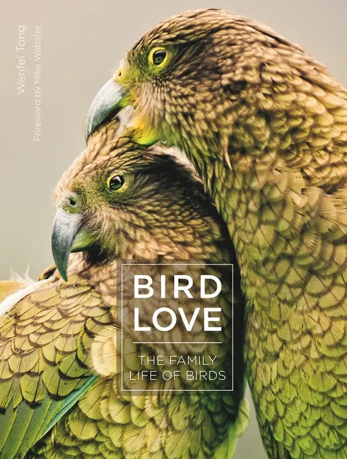 Bird Love: The Family Life of Birds - Hardcover