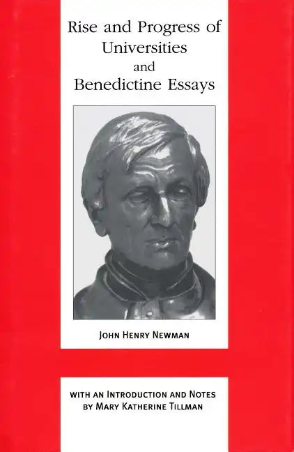 Rise and Progress of Universities and Benedictine Essays: Benedictine Essays - Hardcover