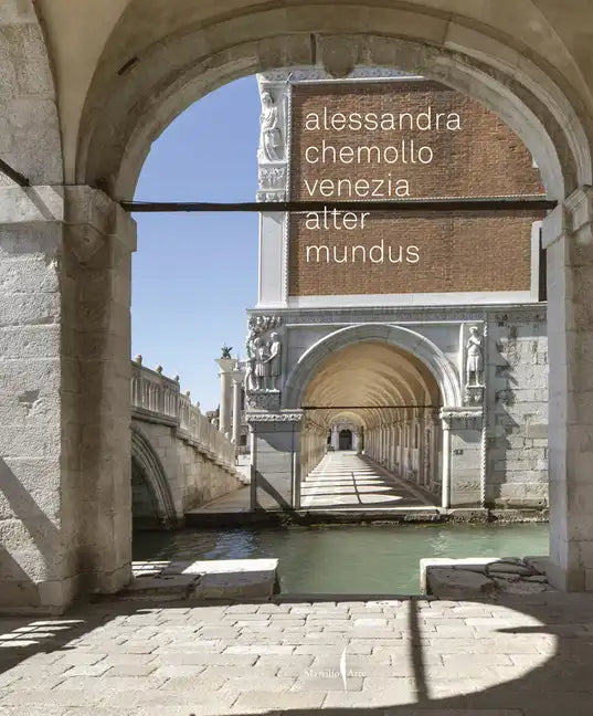 Alessandra Chemollo: Venice Alter Mundus - Hardcover