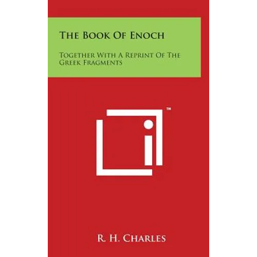 The Book Of Enoch: Together With A Reprint Of The Greek Fragments - Hardcover