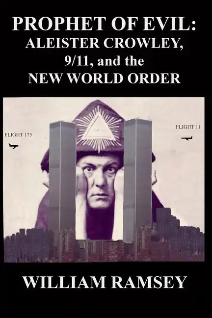 Prophet of Evil: Aleister Crowley, 9/11 and the New World Order - Paperback