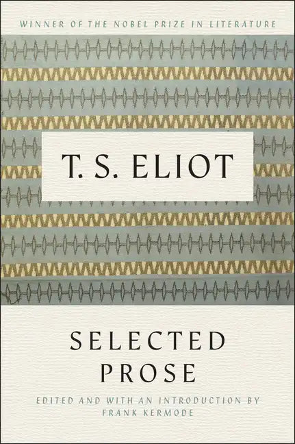 Selected Prose of T.S. Eliot - Paperback