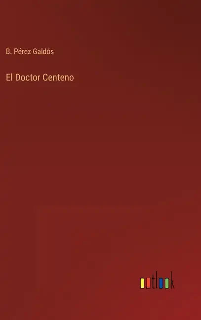 El Doctor Centeno - Hardcover