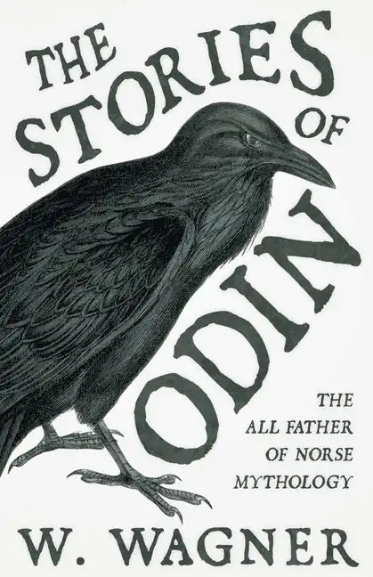 The Stories of Odin - The All Father of Norse Mythology - Paperback