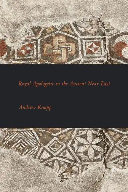 Royal Apologetic in the Ancient Near East - Paperback