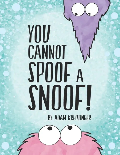 You Cannot Spoof A Snoof! - Paperback