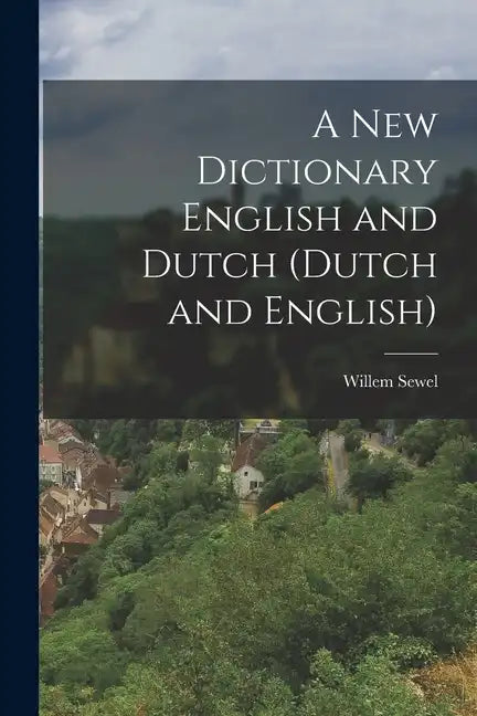 A New Dictionary English and Dutch (Dutch and English) - Paperback