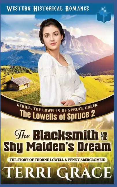 The Blacksmith and the Shy Maiden's Dream: The Story of Thorne Lowell & Penny Abercrombie - Paperback
