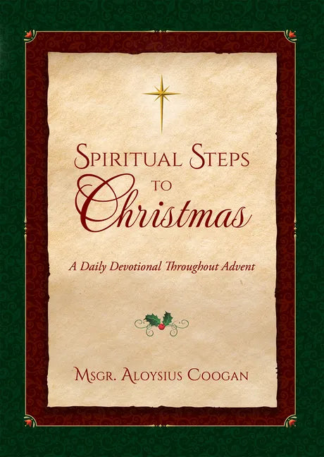 Spiritual Steps to Christmas: Daily Meditations for Sanctifying Advent - Hardcover