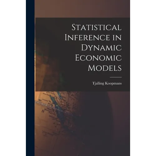 Statistical Inference in Dynamic Economic Models - Paperback