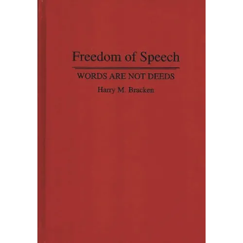 Freedom of Speech: Words Are Not Deeds - Hardcover