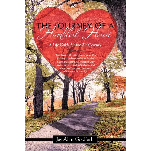 The Journey of a Humbled Heart: A Life Guide for the 21st Century - Paperback