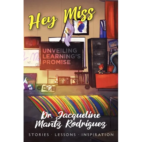 Hey Miss: Unveiling Learning's Promise - Paperback