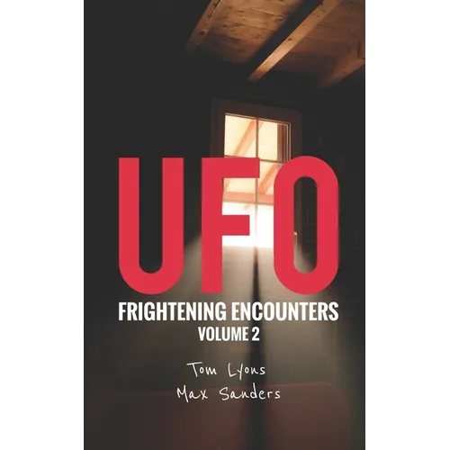 UFO Frightening Encounters: Volume 2 - Paperback