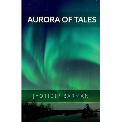 Aurora of Tales: Collection Of Nano Tales - Paperback