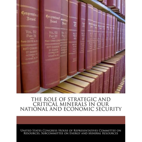 The Role of Strategic and Critical Minerals in Our National and Economic Security - Paperback