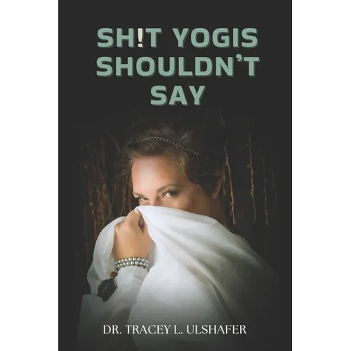 Sh!t Yogis Shouldn't Say - Paperback