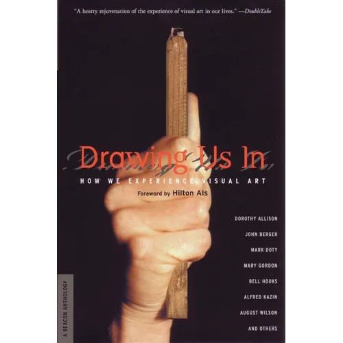 Drawing Us in: How We Experience Visual Art - Paperback