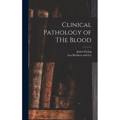 Clinical Pathology of THe Blood - Hardcover