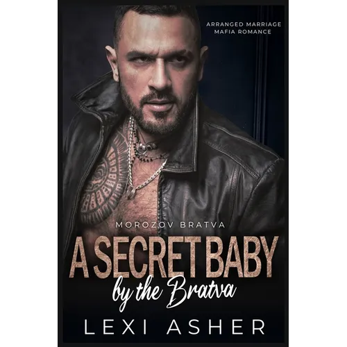 A Secret Baby by the Bratva: Arranged Marriage Mafia Romance - Paperback