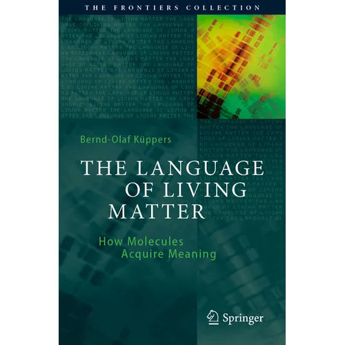 The Language of Living Matter: How Molecules Acquire Meaning - Paperback
