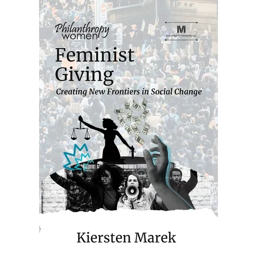 Feminist Giving: Creating New Frontiers in Social Change - Hardcover
