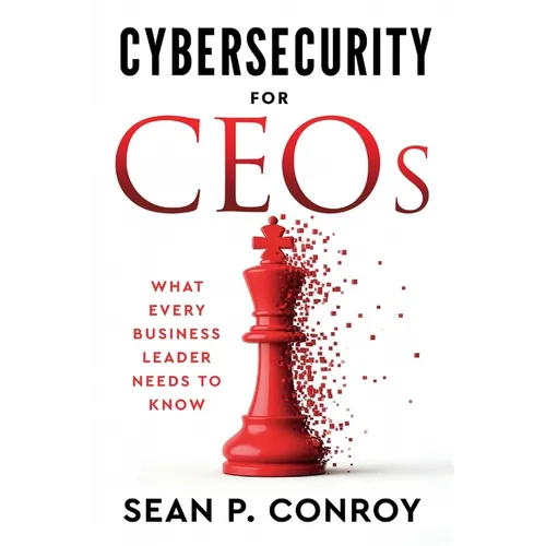 Cybersecurity for CEOs: What every business leader needs to know - Paperback