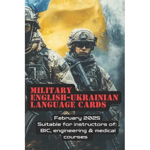 Military English - Ukrainian Language Cards: Suitable for instructors of BIC, engineering & medical courses. Feb 2025 - Paperback