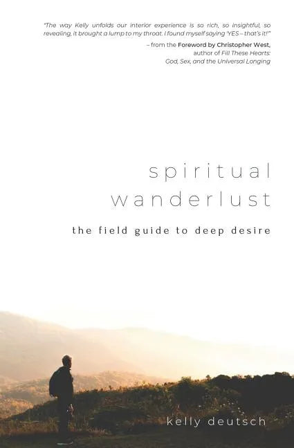 Spiritual Wanderlust: The Field Guide to Deep Desire - Paperback