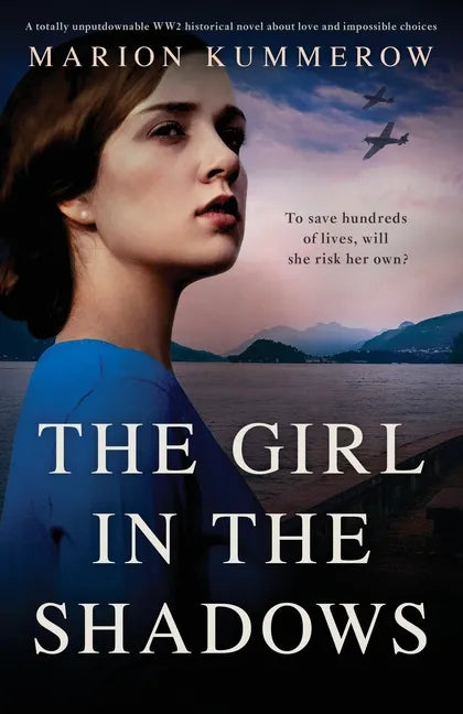 The Girl in the Shadows: A totally unputdownable WW2 historical novel about love and impossible choices - Paperback