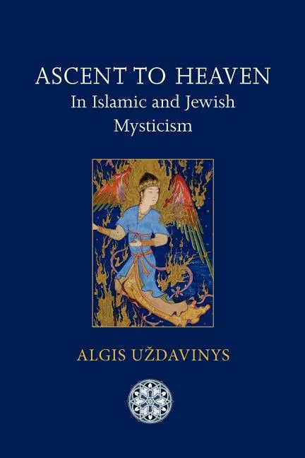 Ascent to Heaven in Islamic and Jewish Mysticism - Paperback