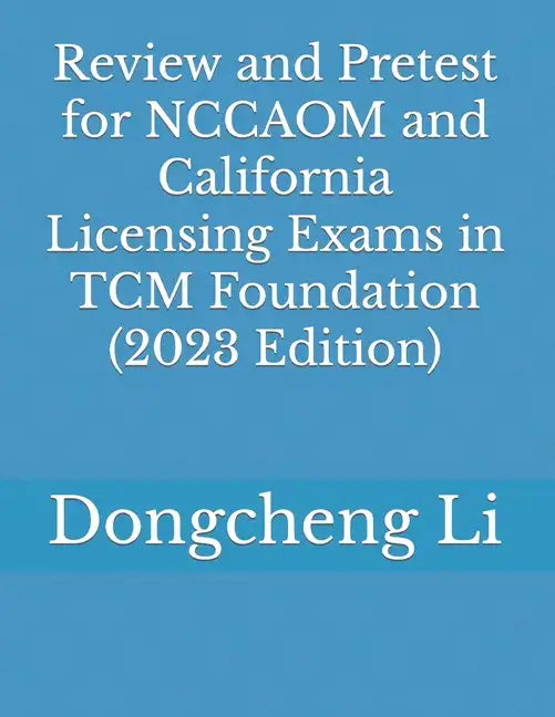 Review and Pretest for NCCAOM and California Licensing Exams in TCM Foundation - Paperback