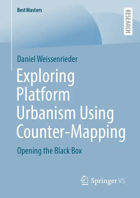 Exploring Platform Urbanism Using Counter-Mapping: Opening the Black Box - Paperback