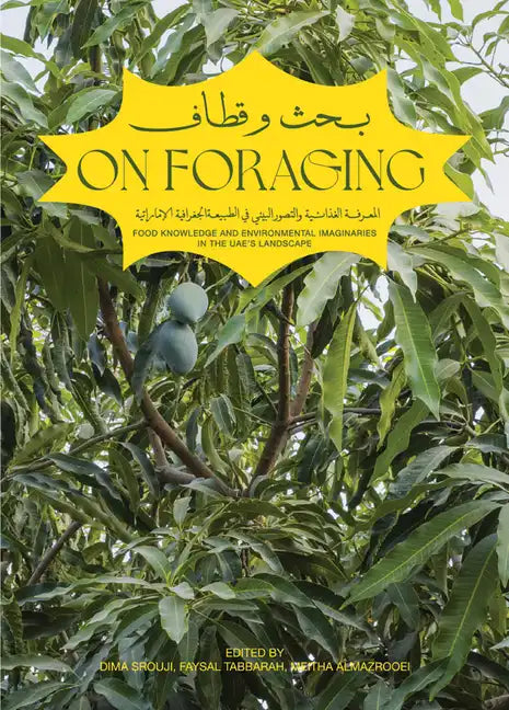 On Foraging: Food Knowledge and Environmental Imaginaries in the Uae's Landscape - Paperback