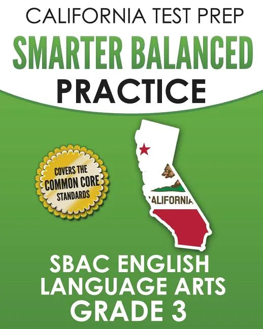 CALIFORNIA TEST PREP Smarter Balanced Practice SBAC English Language Arts Grade 3: Preparation for the Smarter Balanced ELA Tests - Paperback