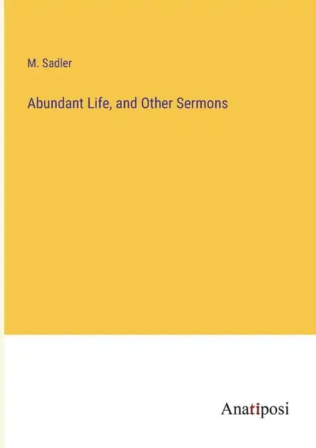 Abundant Life, and Other Sermons - Paperback