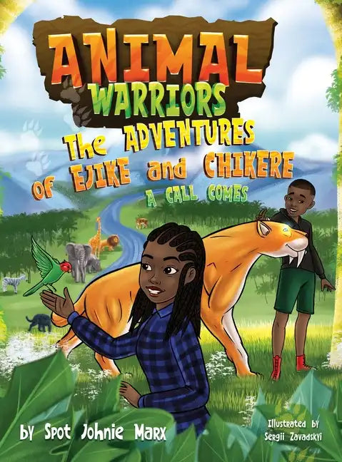 Animal Warriors Adventures of Ejike and Chikere A Call Comes: A Call Comes - Hardcover