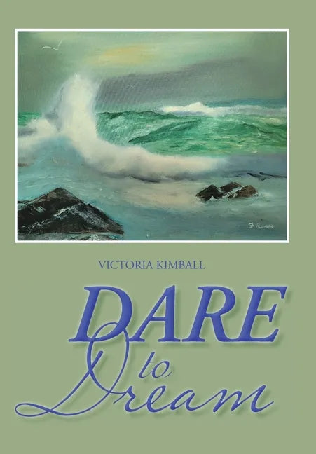 Dare to Dream - Hardcover
