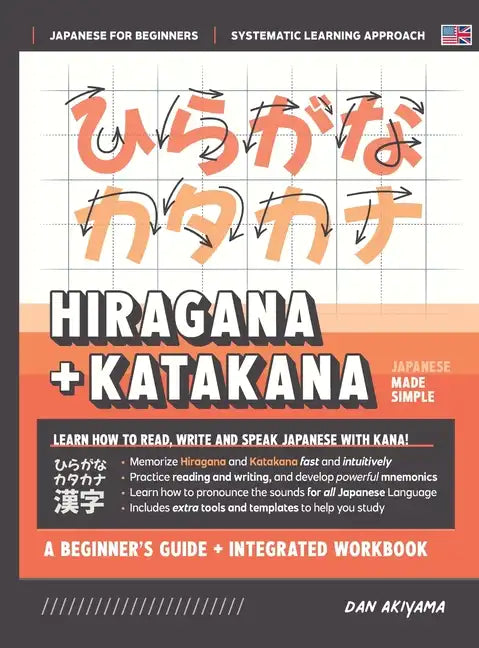 Learning Hiragana and Katakana - Beginner's Guide and Integrated Workbook Learn how to Read, Write and Speak Japanese: A fast and systematic approach, - Hardcover