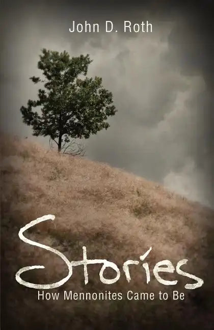 Stories: How Mennonites Came to Be - Paperback