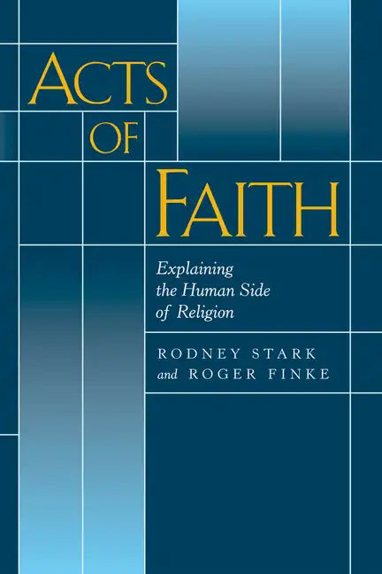 Acts of Faith: Explaining the Human Side of Religion - Paperback